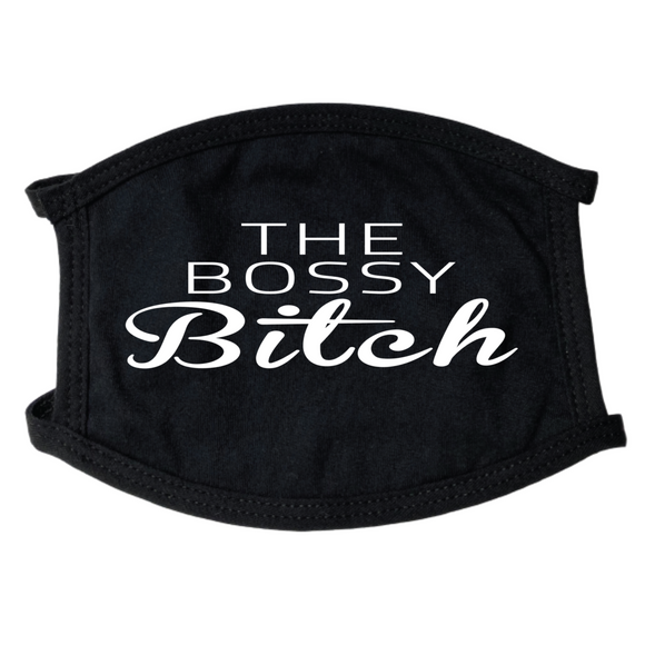 The Bossy Bitch Face Mask