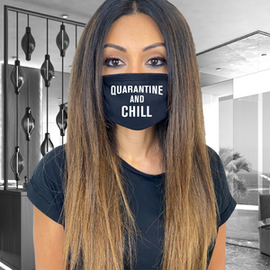 Quarantine & Chill Face Mask